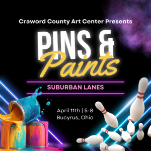 Pins & Paints poster image with date April 11th 5-8pm in Bucyrus Ohio at Suburban Lanes
