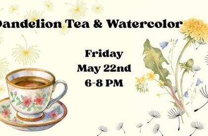 Dandelion Tea & Paint